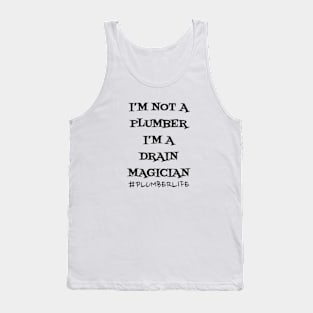 I'm not a Plumber I'm a Drain Magician Tank Top